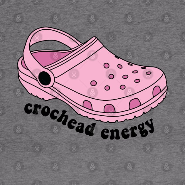 Crochead Energy Funny Croc Pun by OldDannyBrown